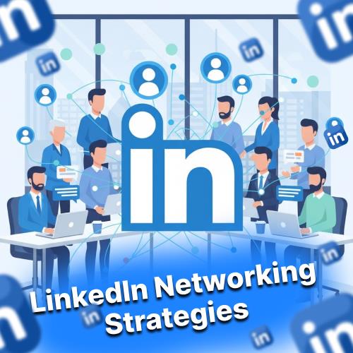 LinkedIn networking strategies